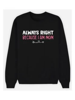 Sweatshirt "Always Right Mom" Zwart